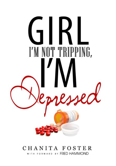 Girl, I'm Not Trippin', I'm Depressed Book Cover